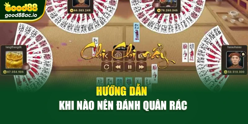 Hướng dẫn khi nào nên đánh quân rác