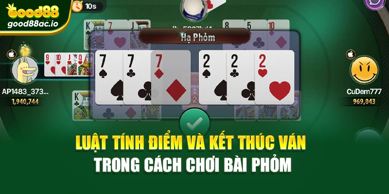Luật tính điểm và kết thúc ván trong cách chơi bài phỏm