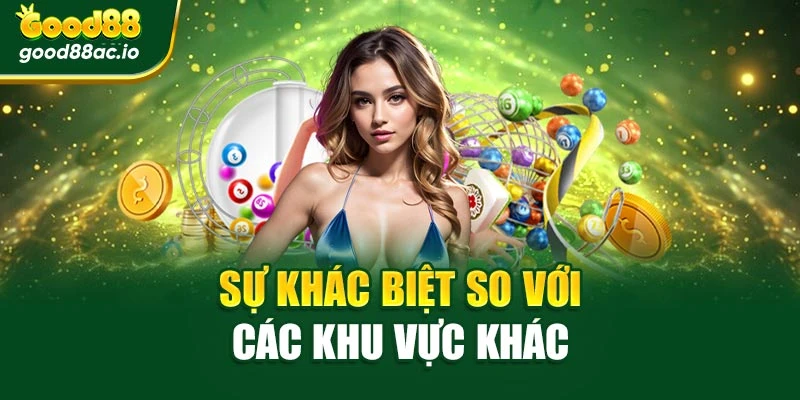 Sự khác biệt so với các khu vực khác