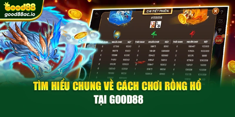Tìm hiểu chung về cách chơi rồng hổ tại Good88