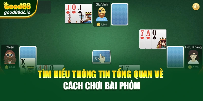 Tìm hiểu thông tin tổng quan về cách chơi bài phỏm