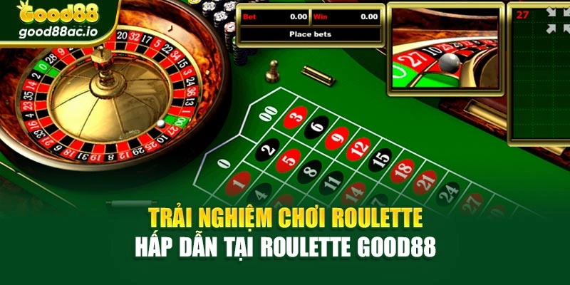 Trải nghiệm chơi Roulette hấp dẫn tại Roulette Good88