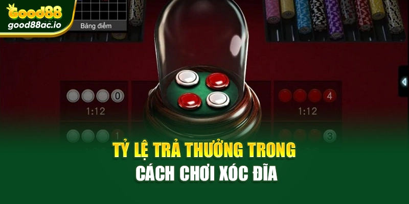 Tỷ lệ trả thưởng trong cách chơi xóc đĩa